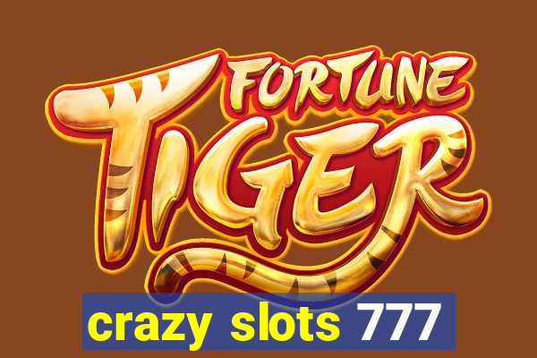 crazy slots 777